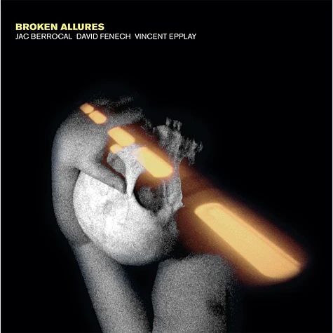 Jac Berrocal / David Fenech / Vincent Epplay - Broken Allures