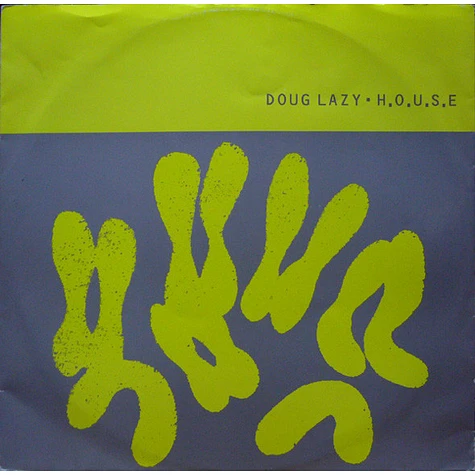 Doug Lazy - H.O.U.S.E.