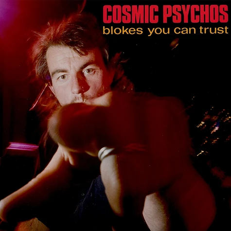 Cosmic Psychos - Blokes You Can Trust