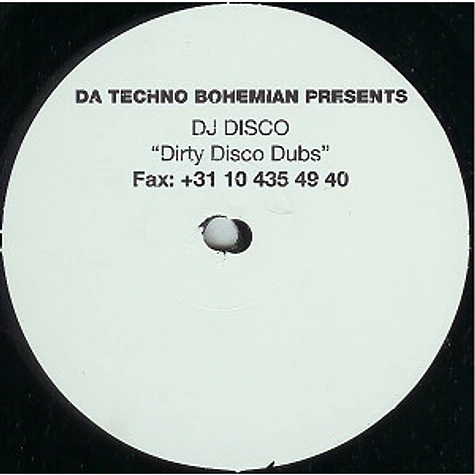 Da Techno Bohemian Presents DJ Disco - Dirty Disco Dubs