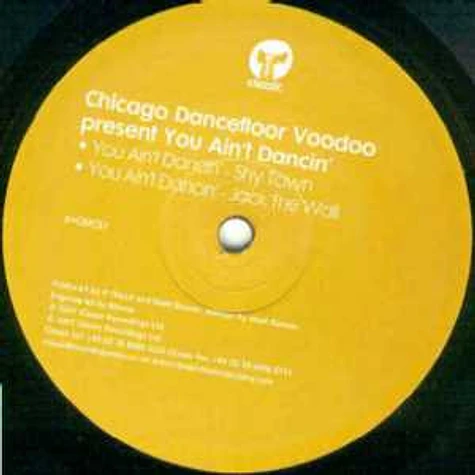 Chicago Dancefloor Voodoo - You Ain't Dancin'