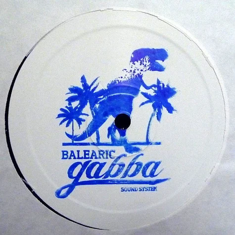 Balearic Gabba Sound System - Balearic Gabba Edits