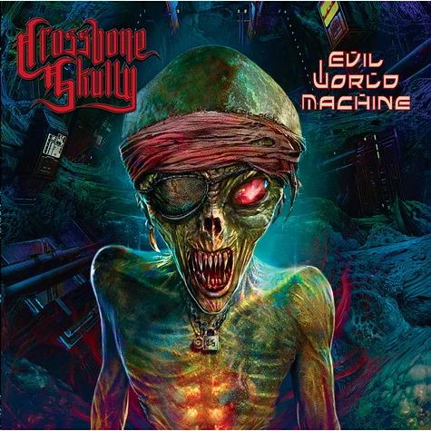 Crossbone Skully - Evil World Machine