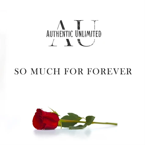 Authentic Unlimited - So Much For Forever / The Gospel Sessions / Vol. 2