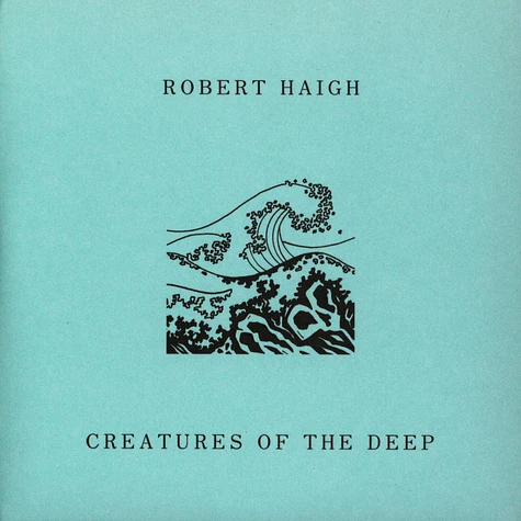 Robert Haigh - Creatures Of The Deep