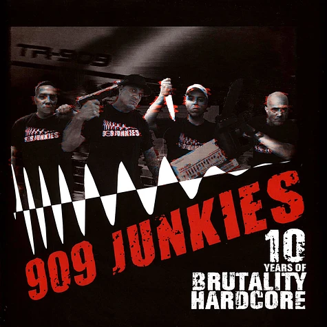 909 Junkies - 10 Years Of Brutality - Hardcore