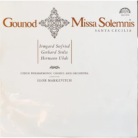 Charles Gounod - Irmgard Seefried , Gerhard Stolze , Hermann Uhde , The Czech Philharmonic Orchestra , Igor Markevitch - Missa Solemnis Santa Cecilia