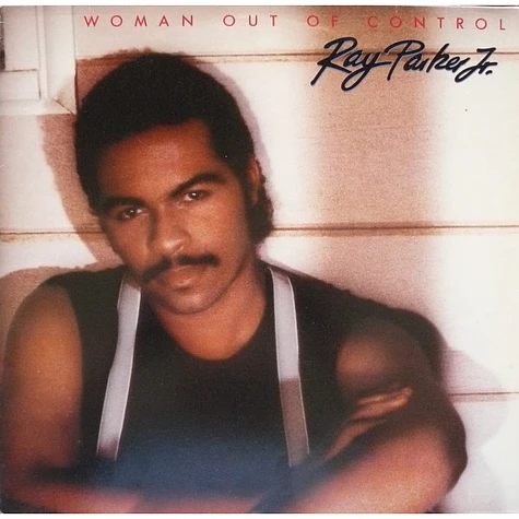 Ray Parker Jr. - Woman Out Of Control