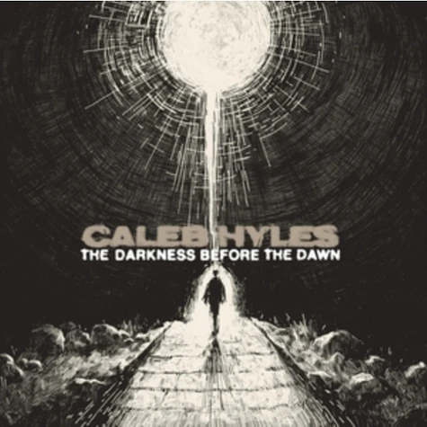 Caleb Hyles - The Darkness Before The Dawn