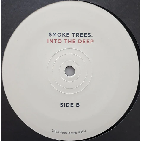 Smoke Trees. - Into The Deep