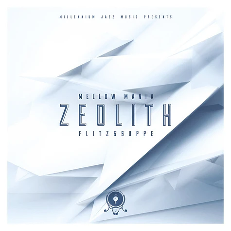 Flitz & Suppe - Mellow Mania #1 - Zeolith