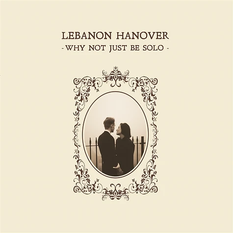 Lebanon Hanover - Why Not Just Be Limited Edition