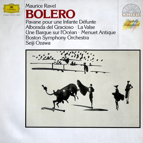 Maurice Ravel, Boston Symphony Orchestra, Seiji Ozawa - Bolero - Pavane Pour Une Infante Défunte - Alborada Del Gracioso - La Valse - Une Barque Sur L'Océan - Menuet Antique