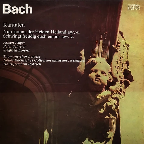 Johann Sebastian Bach - Kantaten (Nun Komm, Der Heiden Heiland / Schwingt Freudig Euch Empor)