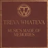 Treva Whateva - Musics made of memories