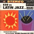 Eso Es Latin Jazz….man! - Featuring The World's Greatest Latin Jazz Drummer Antonio Diaz Mena