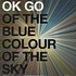 OK Go - Of The Blue Color Of The Sky