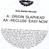 Origin / Recluse - Slap Head / Easy Now