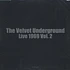 Velvet Underground - Live 1969 Volume 2