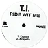 T.I. - Ride wit me