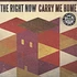 The Right Now - Carry Me Home