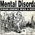 Mental Disorda - Your Enemy Was A Nice