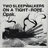 Opak - Two Sleepwalkers on a Tight Rope