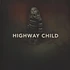 Highway Child - Highway Child