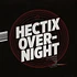 Hectix - Overnight