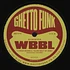 WBBL - Ghetto Funk Presents WBBL
