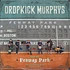 Dropkick Murphys - Live At Fenway
