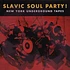Slavic Soul Party - New York Underground Tapes