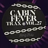 Cabin Fever - Trax Volume 27