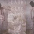 Dark Dark Dark - Wild Go