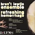 Bren't Lewiis Ensemble - Refreshing Hemorrhage