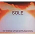 Sole - No Wising Up No Settling Down
