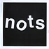 Nots - Nots