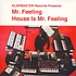Mr. Feeling - House Is Mr. Feeling