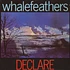 Whalefeathers - Declare