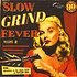 V.A. - Slow Grind Fever Volume 2