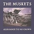 Muskets - Allegiance To No Crown