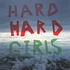 Hard Girls - Hard