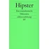 Mark Greif (Hrsg.) - Hipster - Eine transatlatische Diskussion