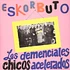 Eskorbuto - Los Demenciales Chicos Acelerados