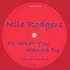 Nile Rodgers - Do What You Wanna Do MK & The Reflex Mixes