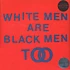 Young Fathers - White Men Are Black Men Too Limited Edition