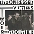 The Oppressed - Victims / Work Together