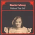 Blanche Calloway - Without That Gal!