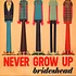 Brideshead - Never Grow Up