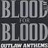Blood For Blood - Outlaw Anthems